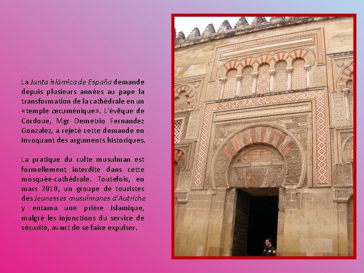 La Junta islámica de España demande depuis plusieurs années au pape la transformation de
