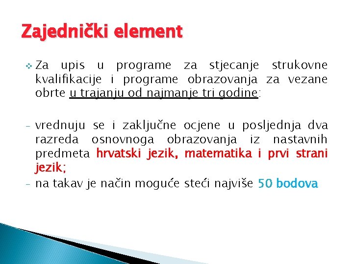 Zajednički element v - - Za upis u programe za stjecanje strukovne kvalifikacije i