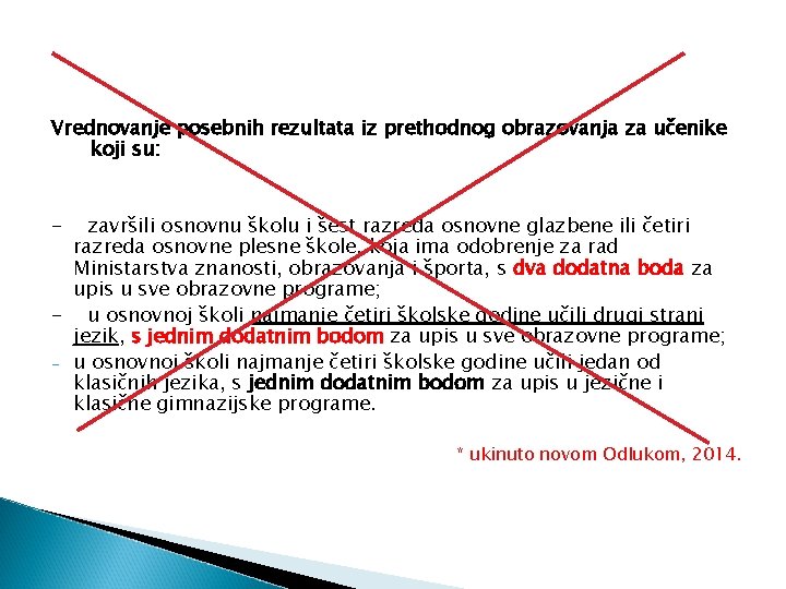 Vrednovanje posebnih rezultata iz prethodnog obrazovanja za učenike koji su: - završili osnovnu školu