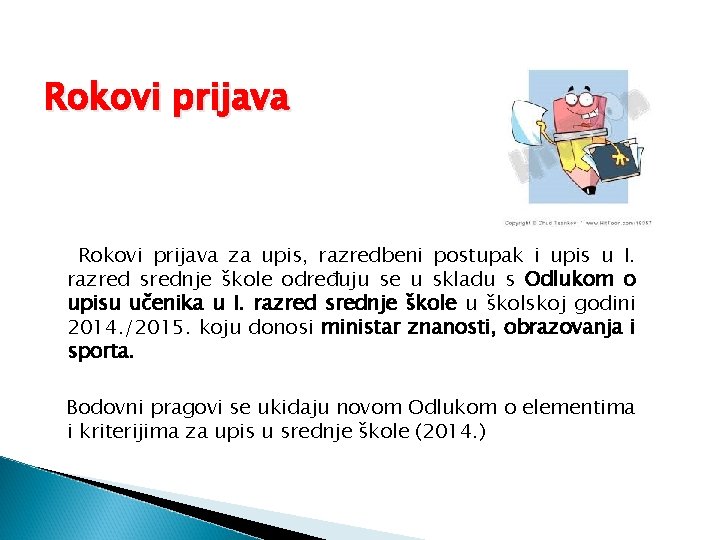 Rokovi prijava za upis, razredbeni postupak i upis u I. razred srednje škole određuju