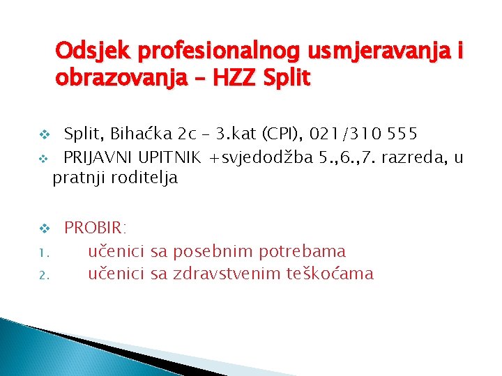 Odsjek profesionalnog usmjeravanja i obrazovanja – HZZ Split, Bihaćka 2 c – 3. kat