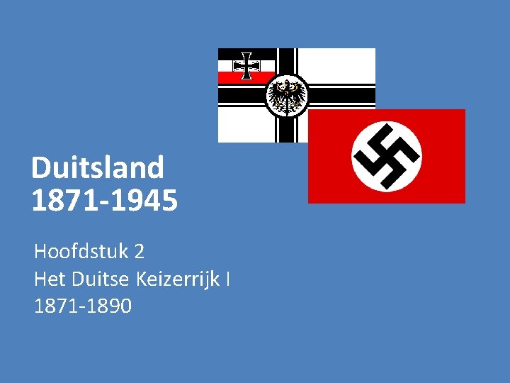 Duitsland 1871 -1945 Hoofdstuk 2 Het Duitse Keizerrijk I 1871 -1890 