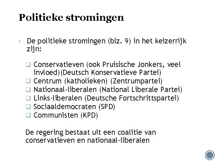 Politieke stromingen ▪ De politieke stromingen (blz. 9) in het keizerrijk zijn: q Conservatieven
