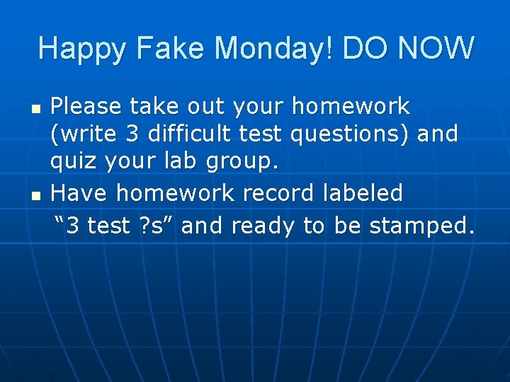 Happy Fake Monday! DO NOW n n Please take out your homework (write 3