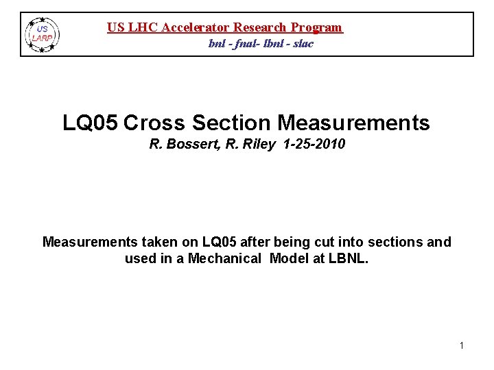 US LHC Accelerator Research Program bnl - fnal- lbnl - slac LQ 05 Cross