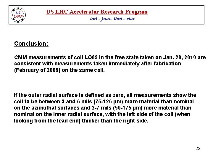 US LHC Accelerator Research Program bnl - fnal- lbnl - slac Conclusion: CMM measurements