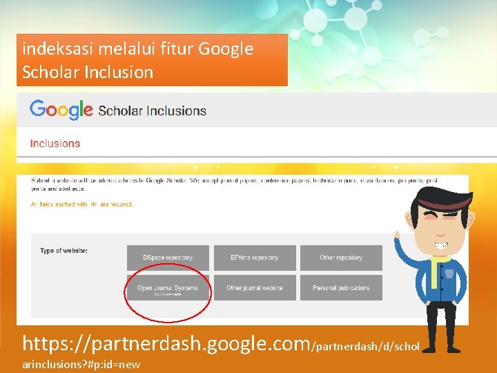 indeksasi melalui fitur Google Scholar Inclusion https: //partnerdash. google. com/partnerdash/d/schol arinclusions? #p: id=new 