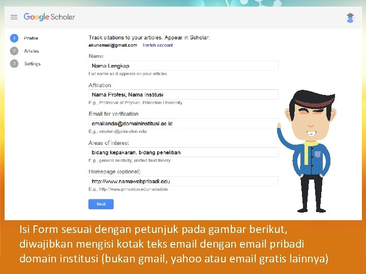 Isi Form sesuai dengan petunjuk pada gambar berikut, diwajibkan mengisi kotak teks email dengan