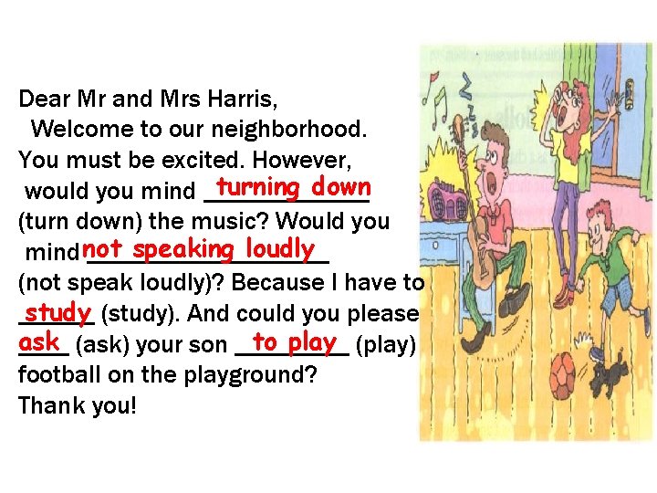 Dear Mr and Mrs Harris, Welcome to our neighborhood. You must be excited. However, Dear Mr and Mrs Harris, Welcome to our neighborhood. You must be excited. However,