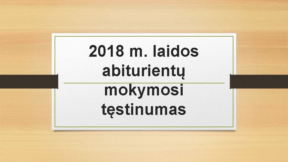 2018 m. laidos abiturientų mokymosi tęstinumas 