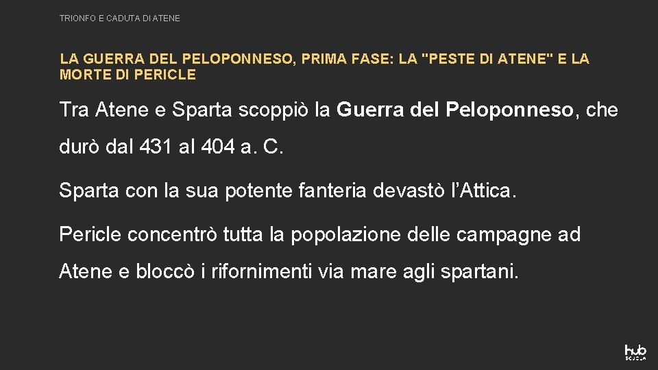 TRIONFO E CADUTA DI ATENE LA GUERRA DEL PELOPONNESO, PRIMA FASE: LA ʺPESTE DI