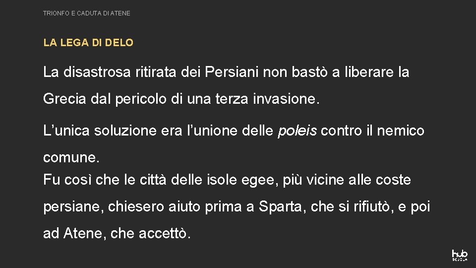 TRIONFO E CADUTA DI ATENE LA LEGA DI DELO La disastrosa ritirata dei Persiani