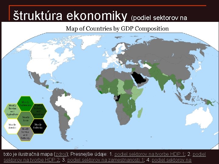 štruktúra ekonomiky (podiel sektorov na tvorbe HDP) toto je ilustračná mapa (zdroj); Presnejšie údaje: