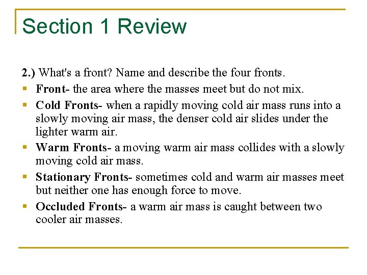 Section 1 Review 2. ) What's a front? Name and describe the four fronts.