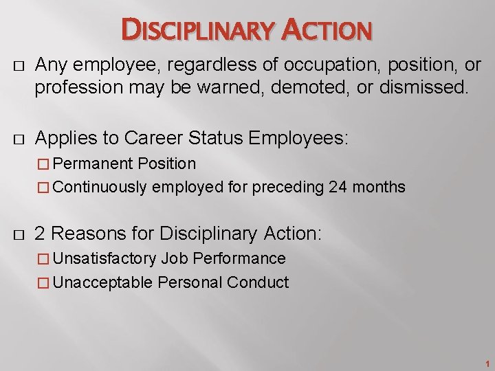 DISCIPLINARY ACTION � Any employee, regardless of occupation, position, or profession may be warned,