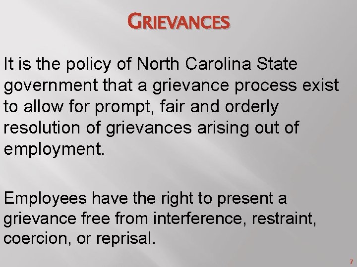 GRIEVANCES It is the policy of North Carolina State government that a grievance process