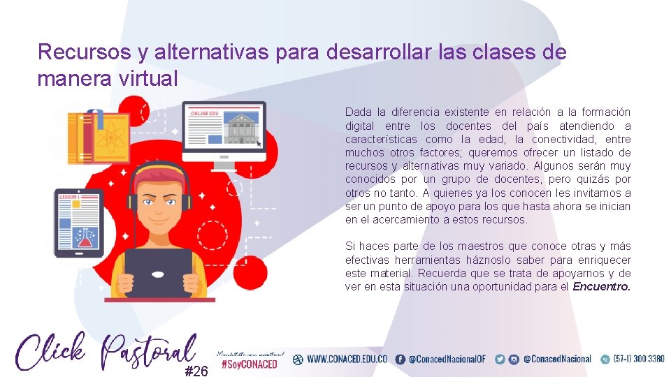 Recursos y alternativas para desarrollar las clases de manera virtual Dada la diferencia existente