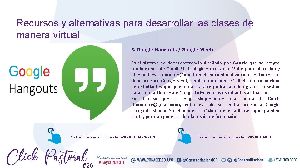 Recursos y alternativas para desarrollar las clases de manera virtual 3. Google Hangouts /