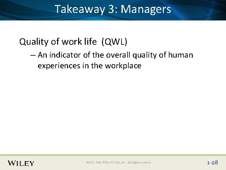 3: Managers Place Slide. Takeaway Title Text Here Quality of work life (QWL) – 3: Managers Place Slide. Takeaway Title Text Here Quality of work life (QWL) –