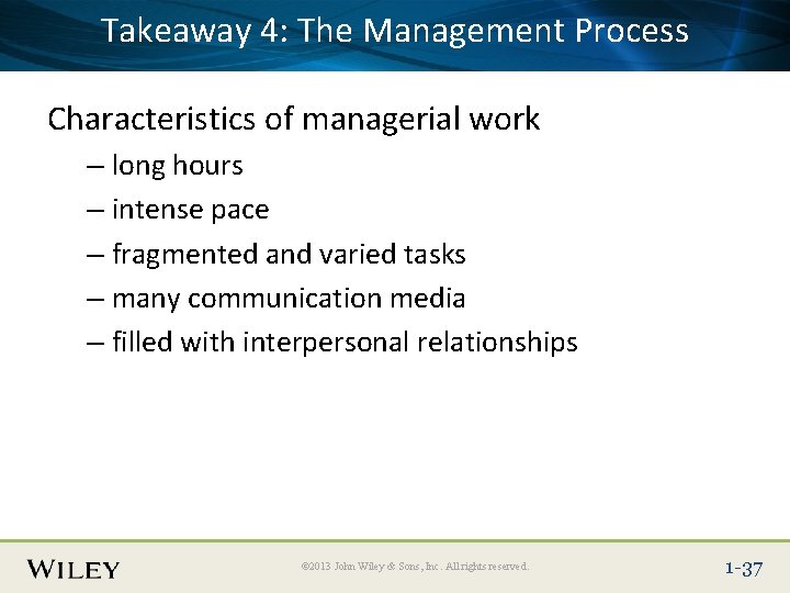 The Here Management Process Place. Takeaway Slide Title 4: Text Characteristics of managerial work The Here Management Process Place. Takeaway Slide Title 4: Text Characteristics of managerial work