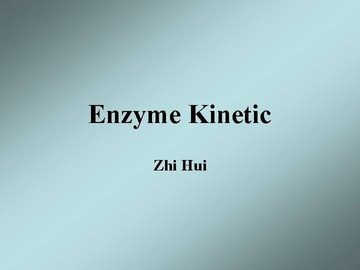 Enzyme Kinetic Zhi Hui 
