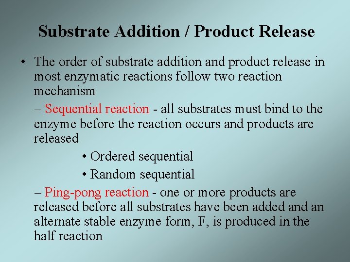 Substrate Addition / Product Release • The order of substrate addition and product release