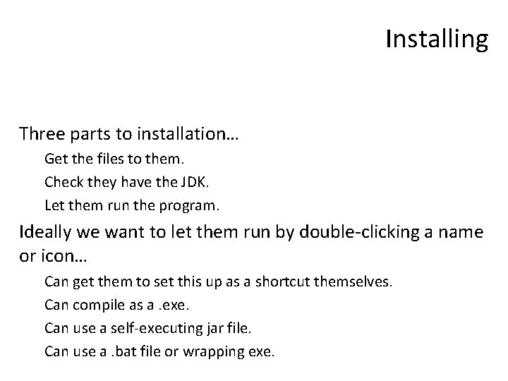 Installing Three parts to installation… Get the files to them. Check they have the