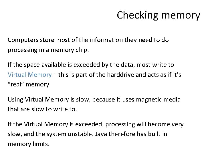 Checking memory Computers store most of the information they need to do processing in