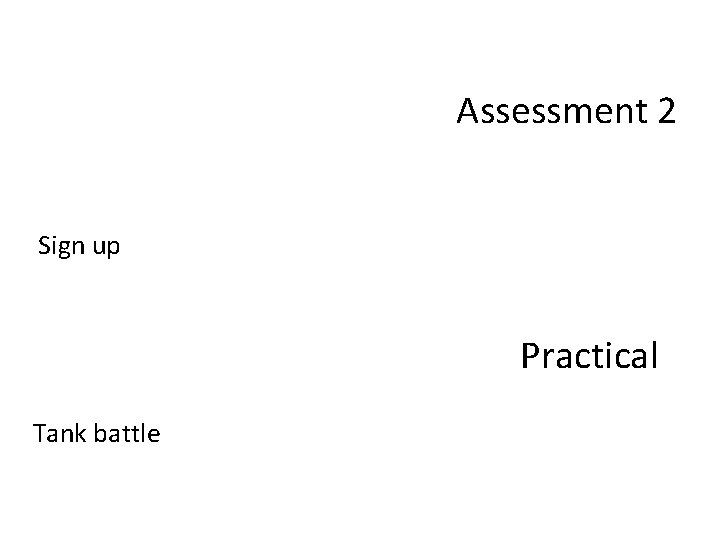 Assessment 2 Sign up Practical Tank battle 