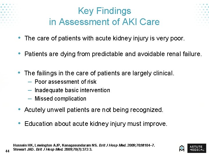 Key Findings in Assessment of AKI Care • The care of patients with acute