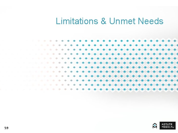 Limitations & Unmet Needs 59 