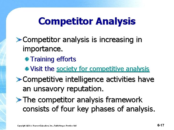 Competitor Analysis Competitor analysis is increasing in importance. Training efforts Visit the society for