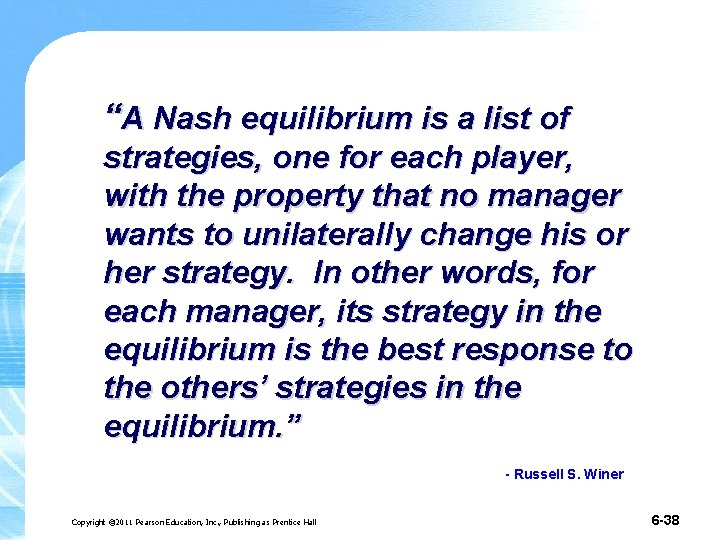 “A Nash equilibrium is a list of strategies, one for each player, with the