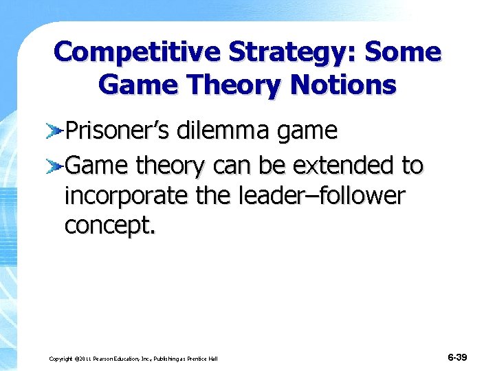 Competitive Strategy: Some Game Theory Notions Prisoner’s dilemma game Game theory can be extended