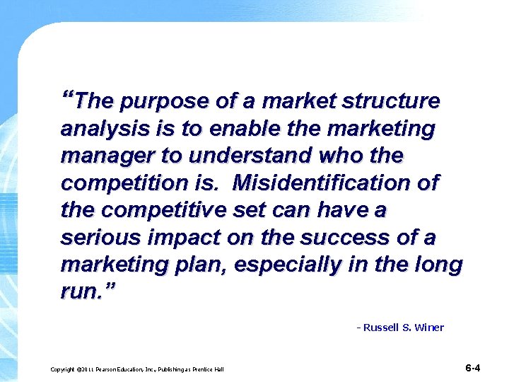 “The purpose of a market structure analysis is to enable the marketing manager to