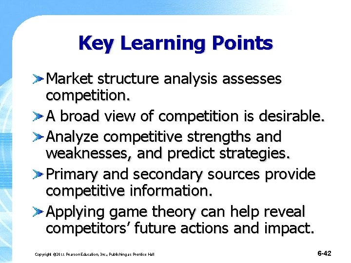 Key Learning Points Market structure analysis assesses competition. A broad view of competition is