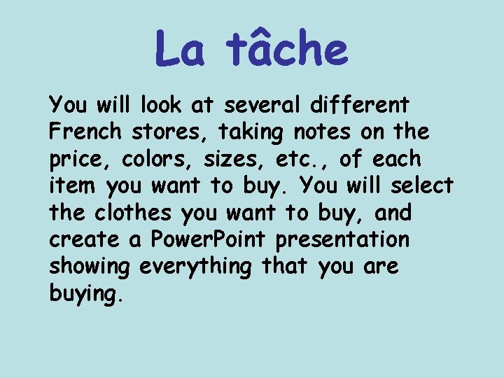 La tâche You will look at several different French stores, taking notes on the La tâche You will look at several different French stores, taking notes on the