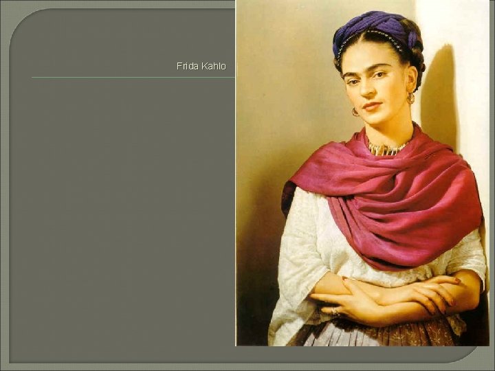 Frida Kahlo 