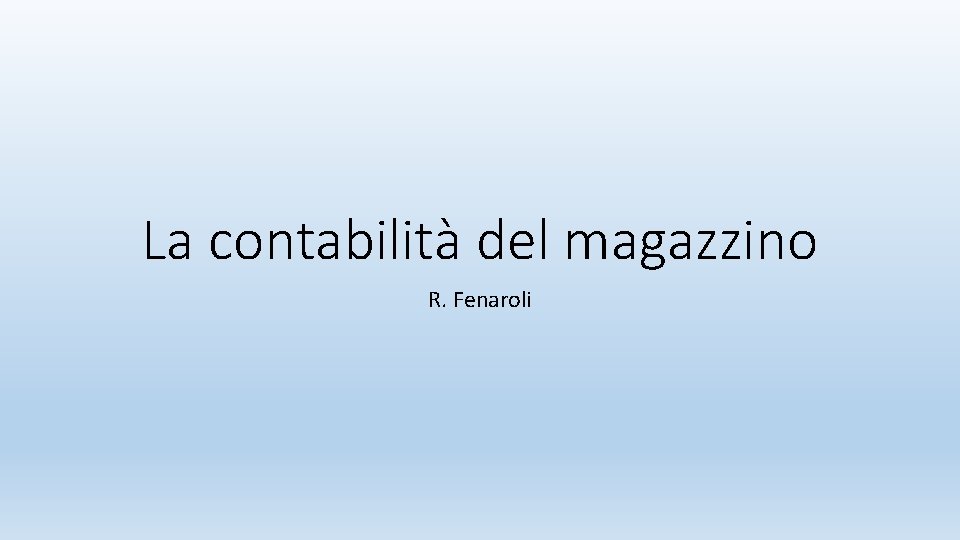 La contabilità del magazzino R. Fenaroli 