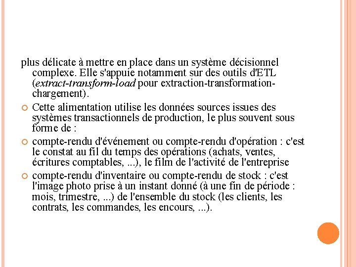 plus délicate à mettre en place dans un système décisionnel complexe. Elle s'appuie notamment plus délicate à mettre en place dans un système décisionnel complexe. Elle s'appuie notamment