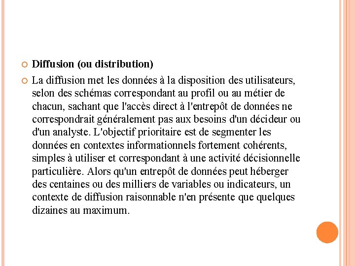 Diffusion (ou distribution) La diffusion met les données à la disposition des utilisateurs, Diffusion (ou distribution) La diffusion met les données à la disposition des utilisateurs,