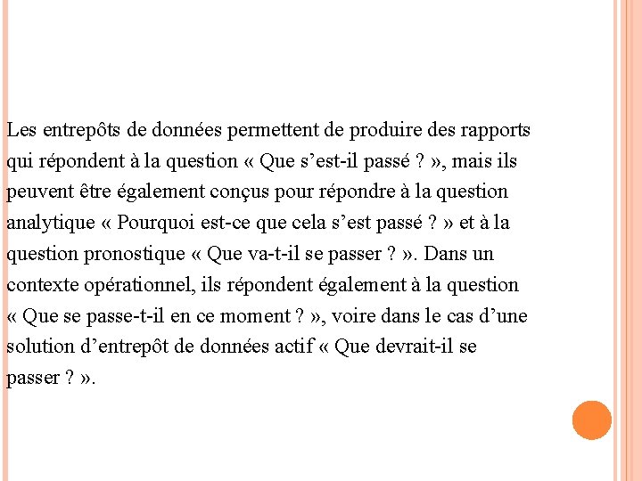 Les entrepôts de données permettent de produire des rapports qui répondent à la question Les entrepôts de données permettent de produire des rapports qui répondent à la question