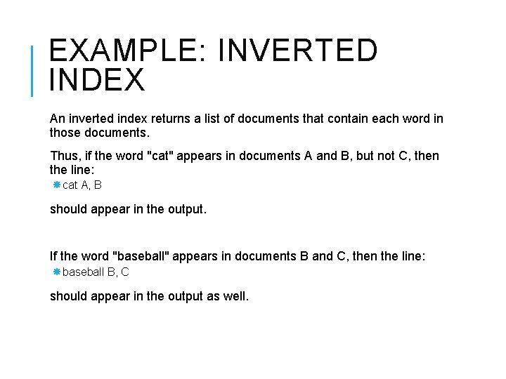 EXAMPLE: INVERTED INDEX An inverted index returns a list of documents that contain each