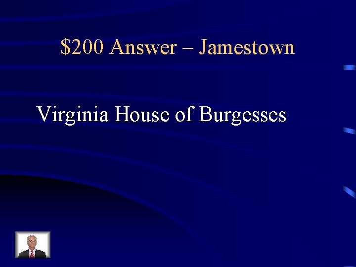 $200 Answer – Jamestown Virginia House of Burgesses 