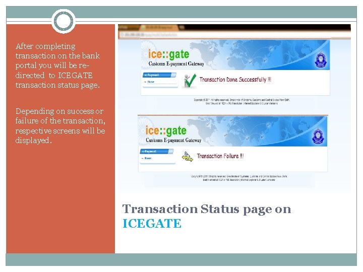 After completing transaction on the bank portal you will be redirected to ICEGATE transaction