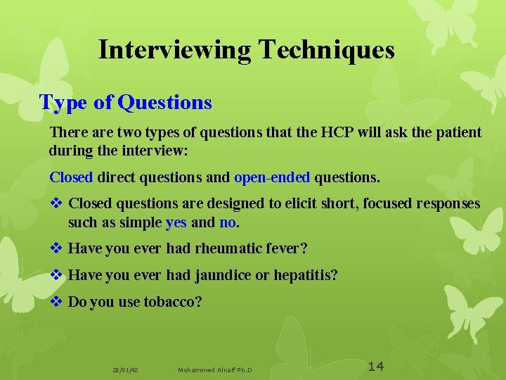 Interviewing Techniques Type of Questions There are two types of questions that the HCP