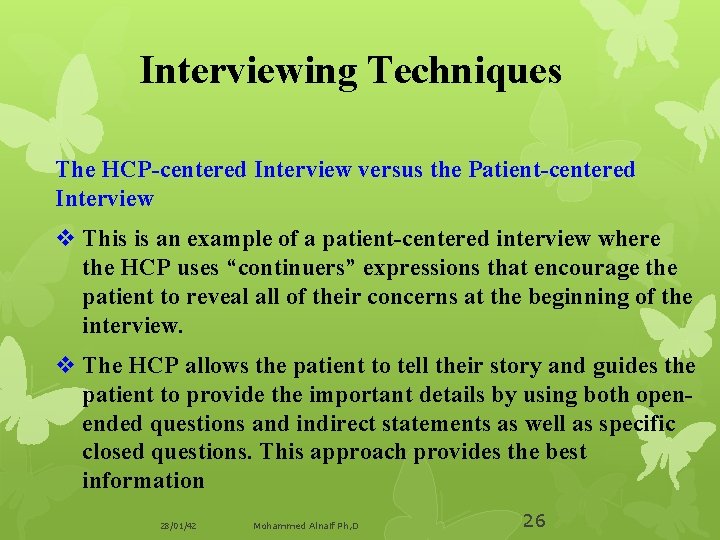 Interviewing Techniques The HCP-centered Interview versus the Patient-centered Interview v This is an example