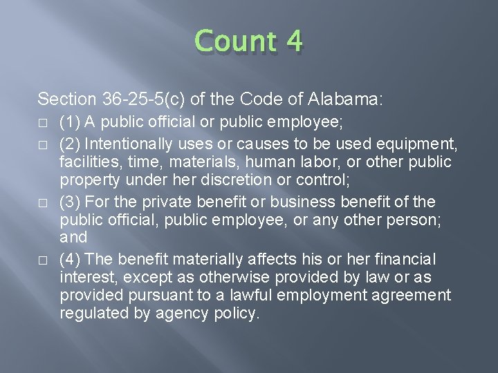 Count 4 Section 36 -25 -5(c) of the Code of Alabama: � � (1)
