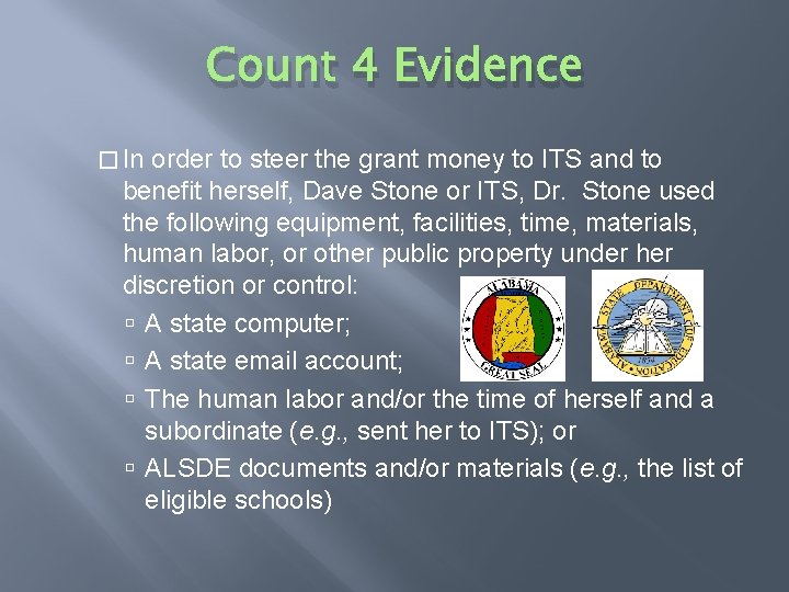 Count 4 Evidence � In order to steer the grant money to ITS and