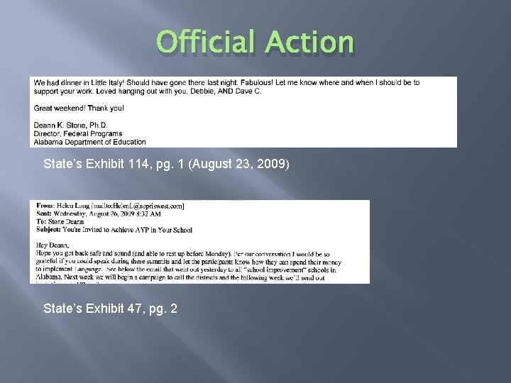 Official Action State’s Exhibit 114, pg. 1 (August 23, 2009) State’s Exhibit 47, pg.